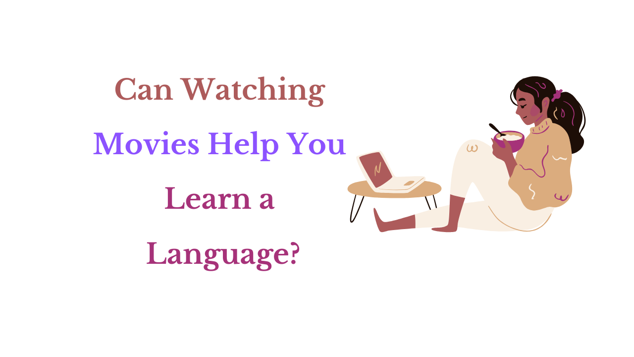 Learn a Language with Movies | Can Watching Movies Help You Learn a Language?