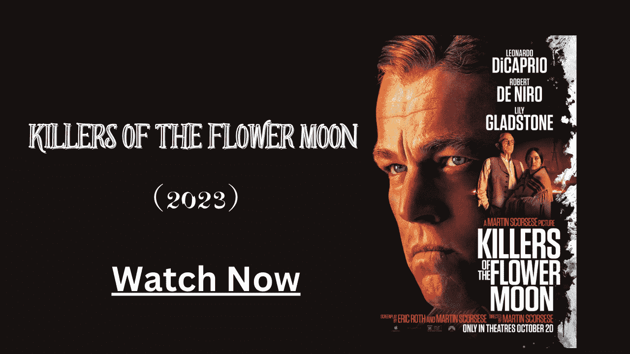 Killers of the Flower Moon (2023): Watch Online Free